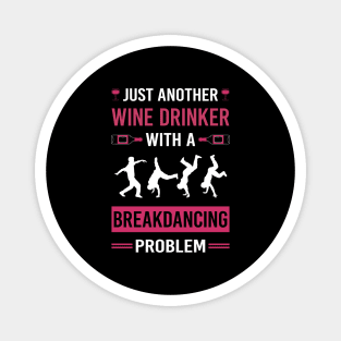 Wine Drinker Breakdancing Breakdance Breakdancer Break Dance Dancing Dancer Magnet